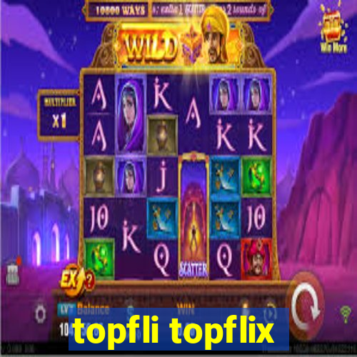 topfli topflix